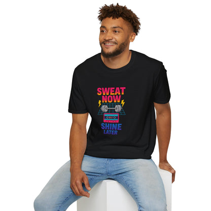Sweat Now Shine Later T-Shirt